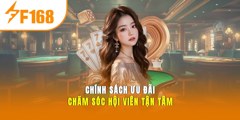 Chính sách ưu đãi & chăm sóc hội viên tận tâm