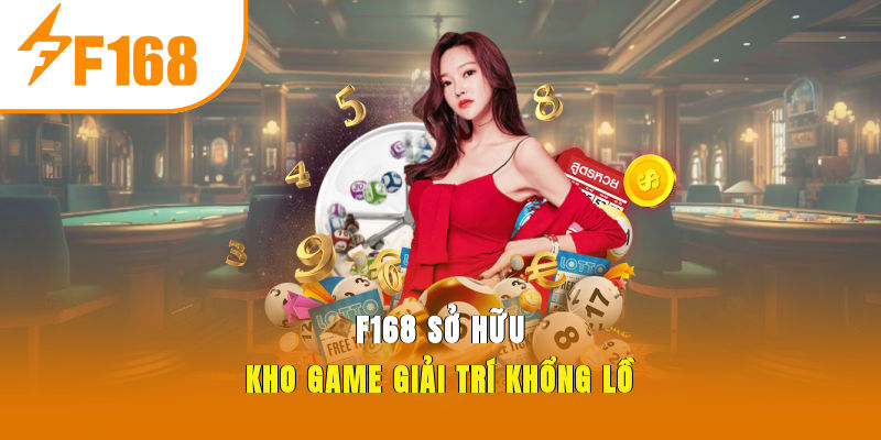 F168 sở hữu kho game giải trí khổng lồ